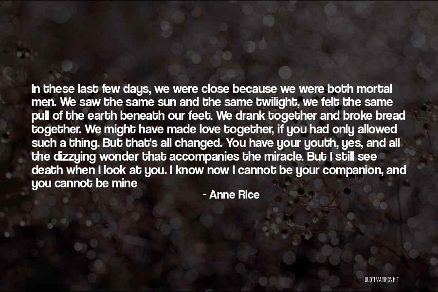 You Have Changed Love Quotes By Anne Rice