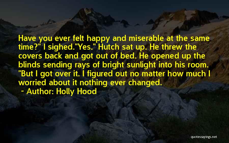 You Have Changed Love Quotes By Holly Hood