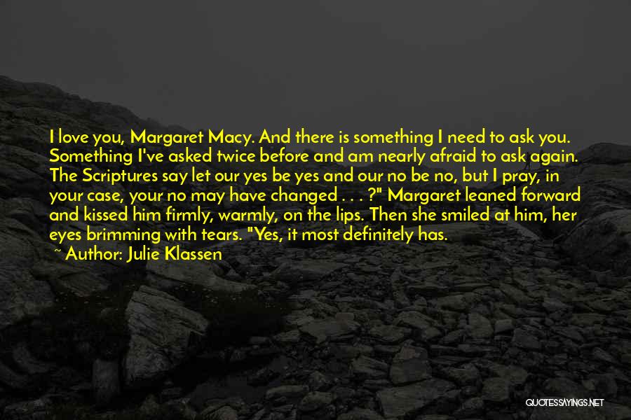 You Have Changed Love Quotes By Julie Klassen