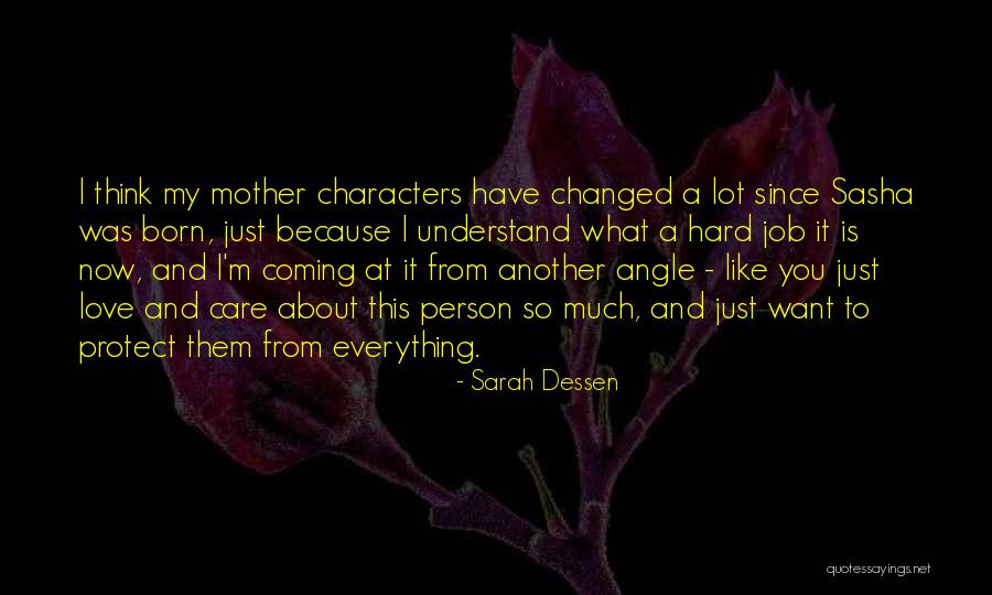 You Have Changed Love Quotes By Sarah Dessen