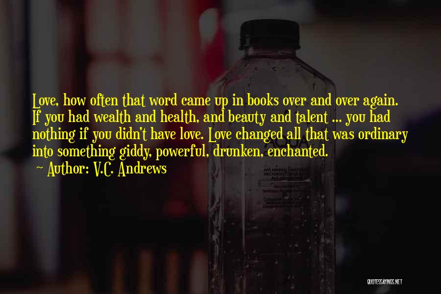 You Have Changed Love Quotes By V.C. Andrews