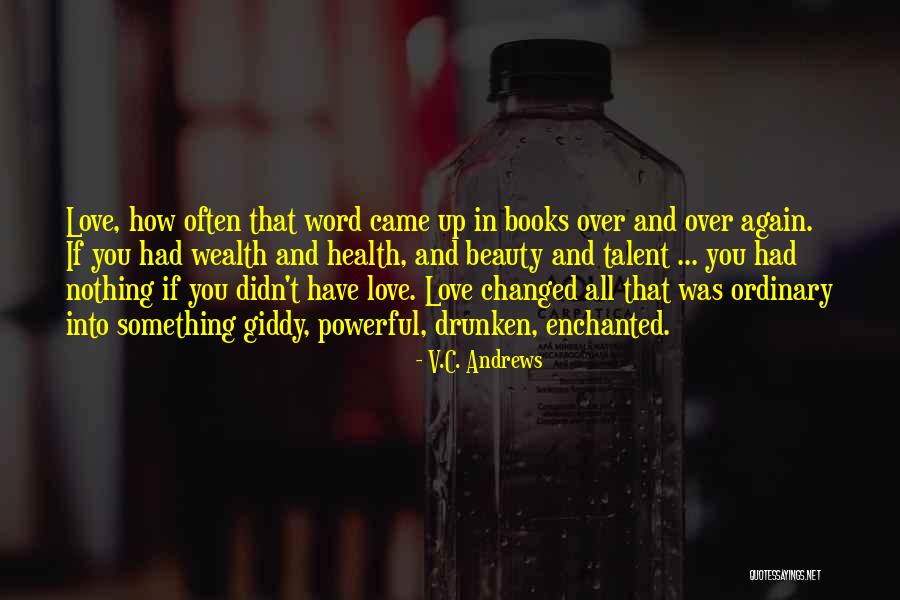 You Have Changed Love Quotes By V.C. Andrews