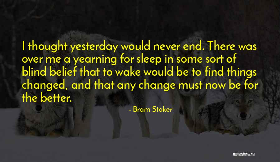 You Have Changed Me For The Better Quotes By Bram Stoker