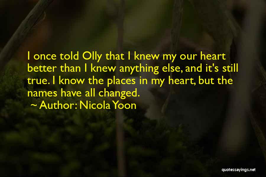 You Have Changed Me For The Better Quotes By Nicola Yoon