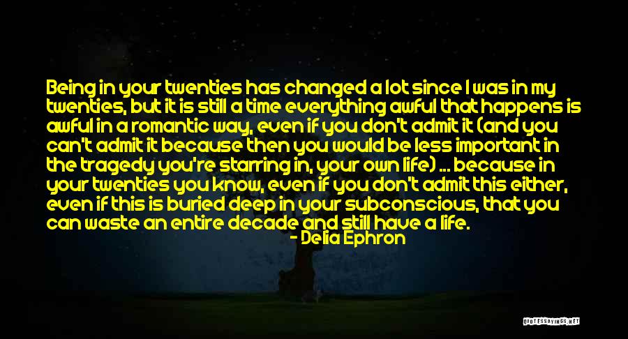 You Have Changed My Life Quotes By Delia Ephron You Have Changed My Life Quotes By Delia Ephron
