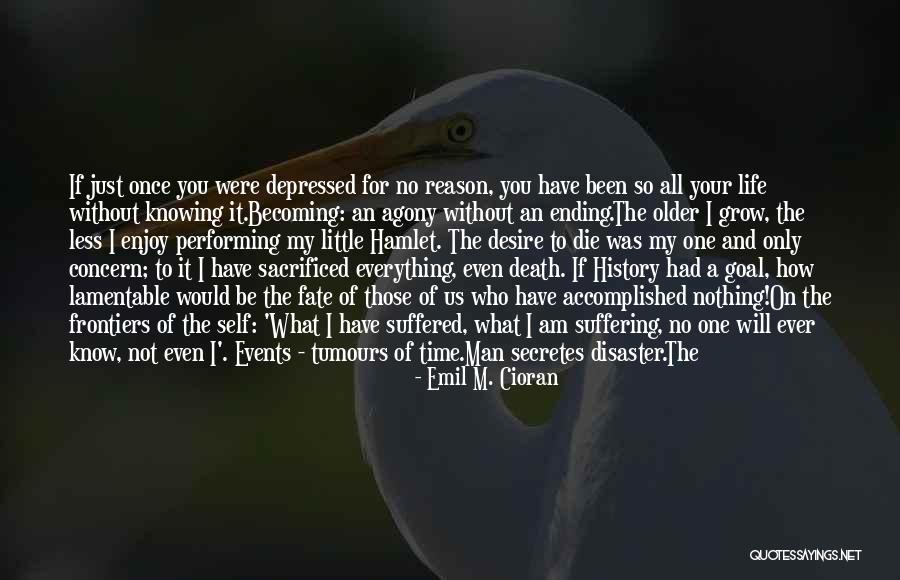 You Have Changed My Life Quotes By Emil M. Cioran You Have Changed My Life Quotes By Emil M. Cioran