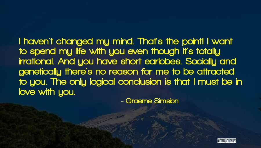 You Have Changed My Life Quotes By Graeme Simsion You Have Changed My Life Quotes By Graeme Simsion