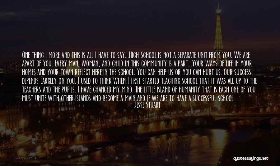 You Have Changed My Life Quotes By Jesse Stuart You Have Changed My Life Quotes By Jesse Stuart