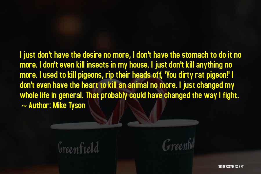 You Have Changed My Life Quotes By Mike Tyson