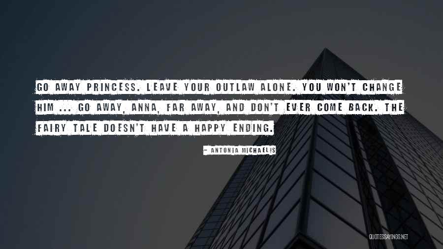 You Have Come Alone Quotes By Antonia Michaelis You Have Come Alone Quotes By Antonia Michaelis