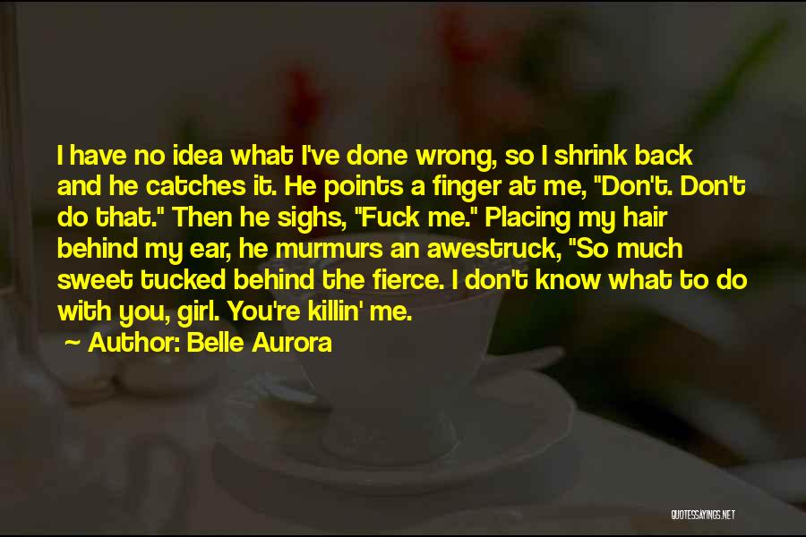 You Have Done Me Wrong Quotes By Belle Aurora