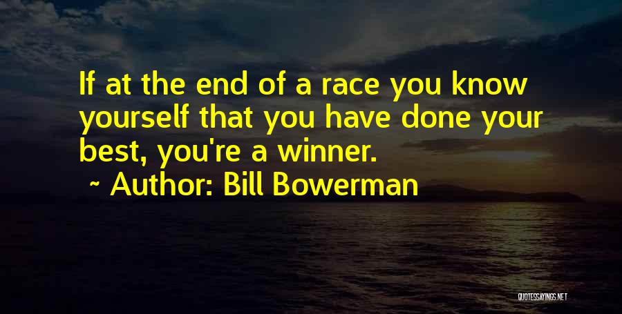 You Have Done Your Best Quotes By Bill Bowerman