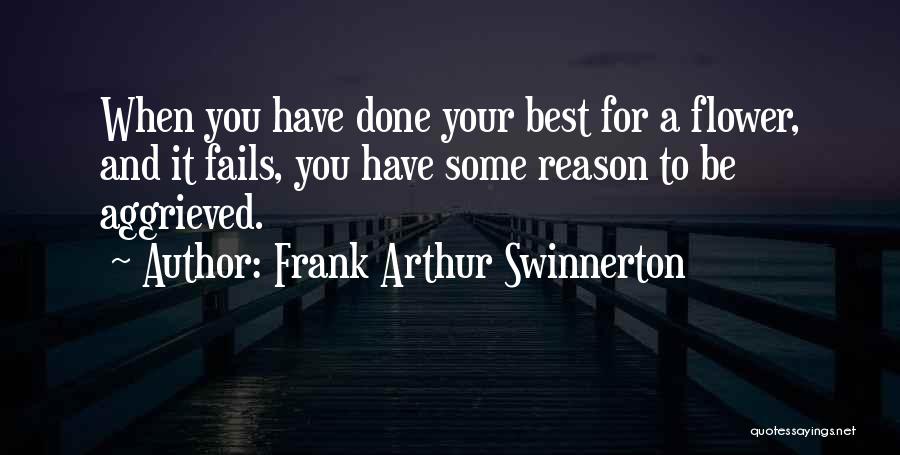 You Have Done Your Best Quotes By Frank Arthur Swinnerton