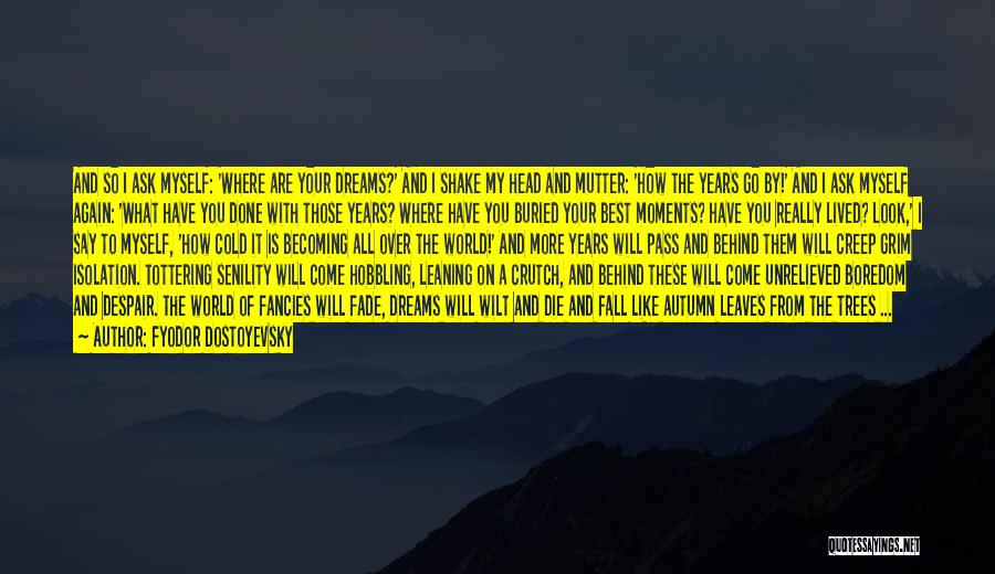 You Have Done Your Best Quotes By Fyodor Dostoyevsky