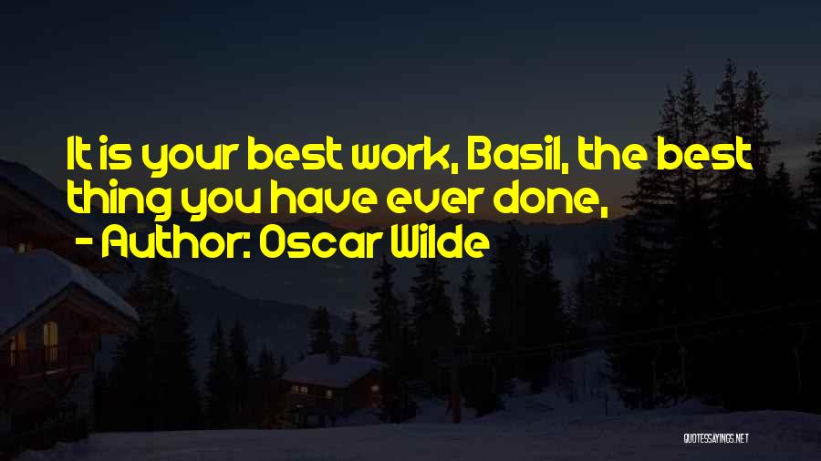 You Have Done Your Best Quotes By Oscar Wilde