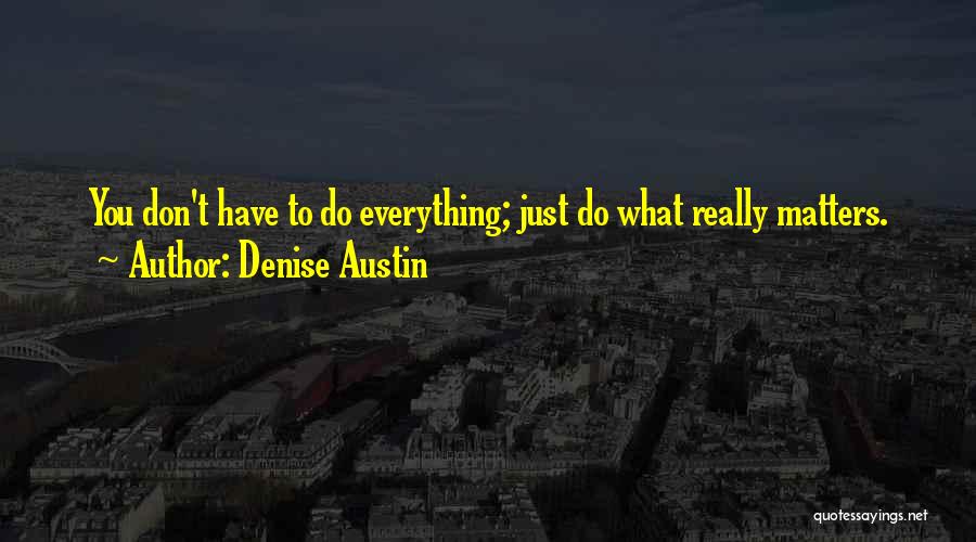 You Have Everything Quotes By Denise Austin