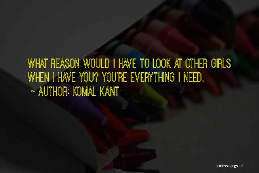 You Have Everything You Need Quotes By Komal Kant