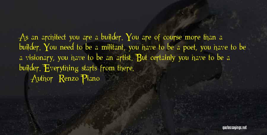 You Have Everything You Need Quotes By Renzo Piano