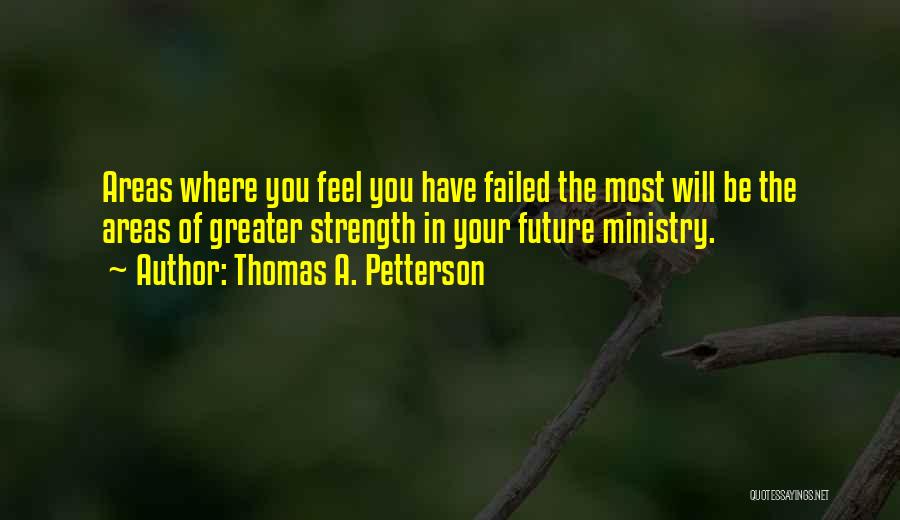You Have Failed Quotes By Thomas A. Petterson
