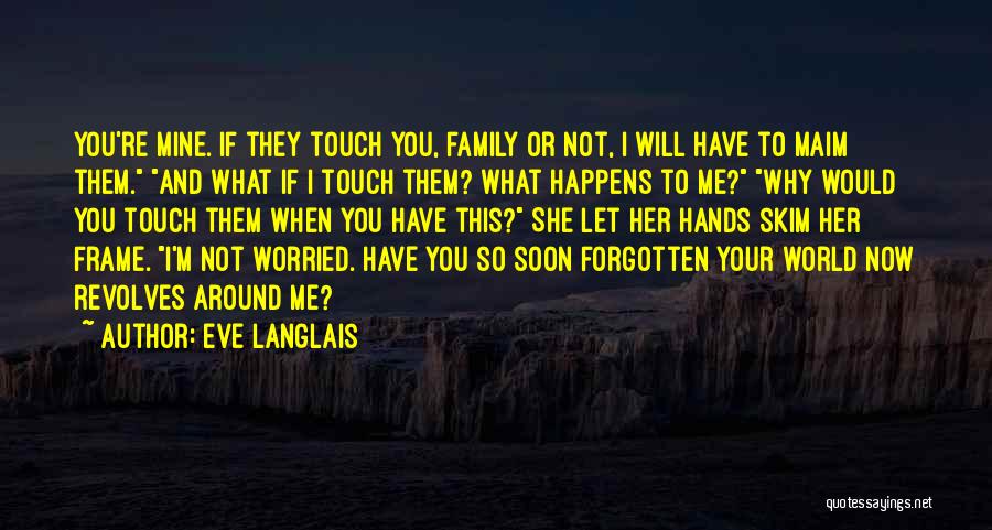 You Have Forgotten Me Quotes By Eve Langlais