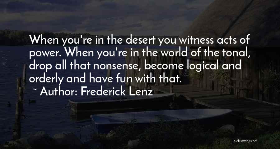 You Have Fun Quotes By Frederick Lenz