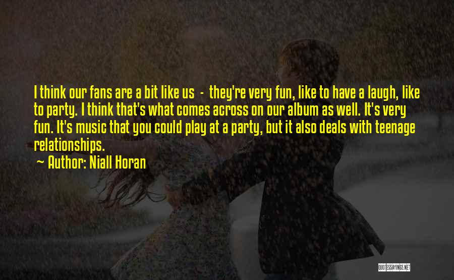 You Have Fun Quotes By Niall Horan