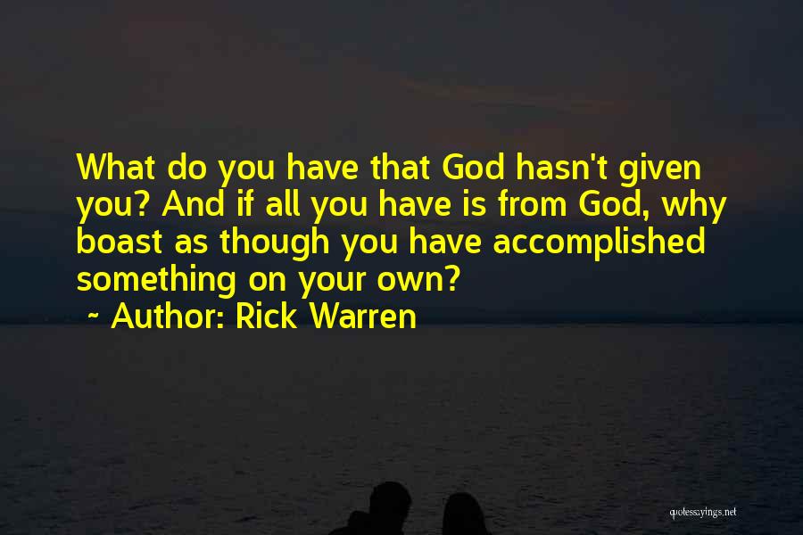 You Have Given Your All Quotes By Rick Warren