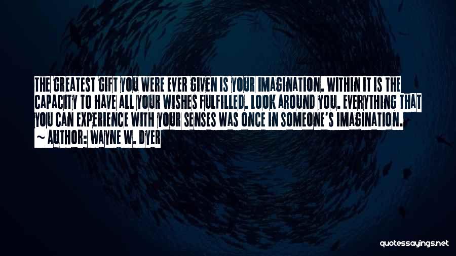 You Have Given Your All Quotes By Wayne W. Dyer