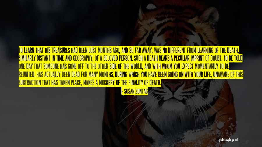 You Have Gone So Far Quotes By Susan Sontag You Have Gone So Far Quotes By Susan Sontag