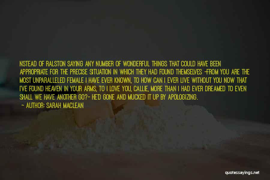 You Have Gone To Heaven Quotes By Sarah MacLean