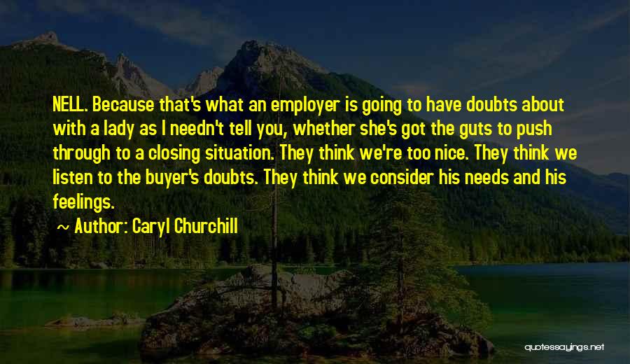 You Have Guts Quotes By Caryl Churchill