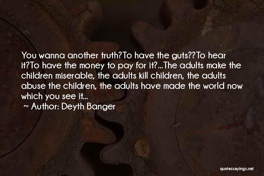 You Have Guts Quotes By Deyth Banger