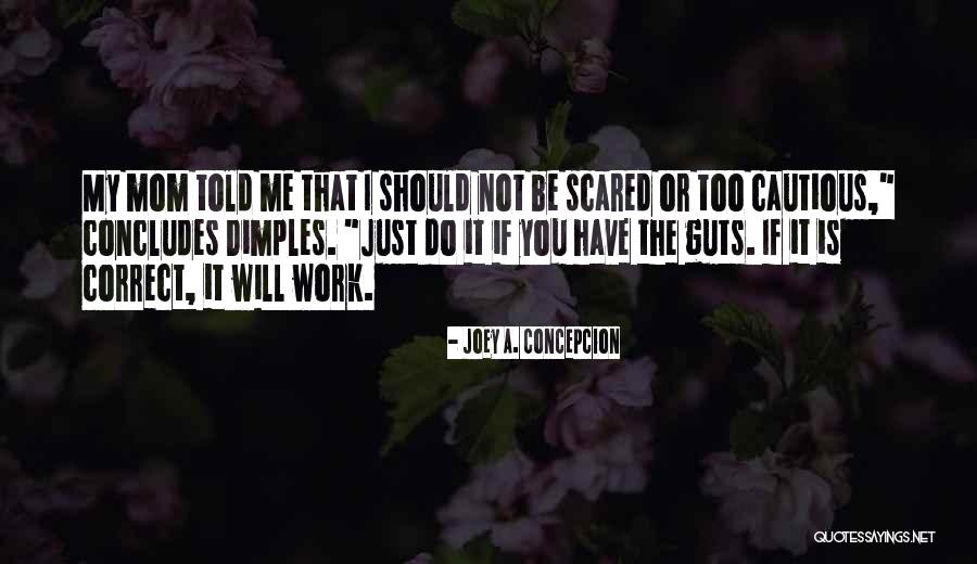 You Have Guts Quotes By Joey A. Concepcion