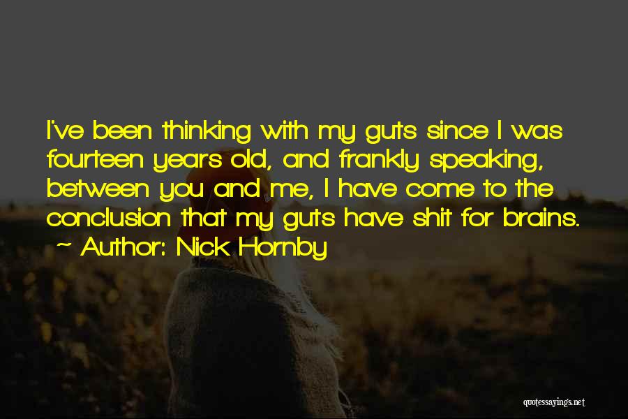 You Have Guts Quotes By Nick Hornby