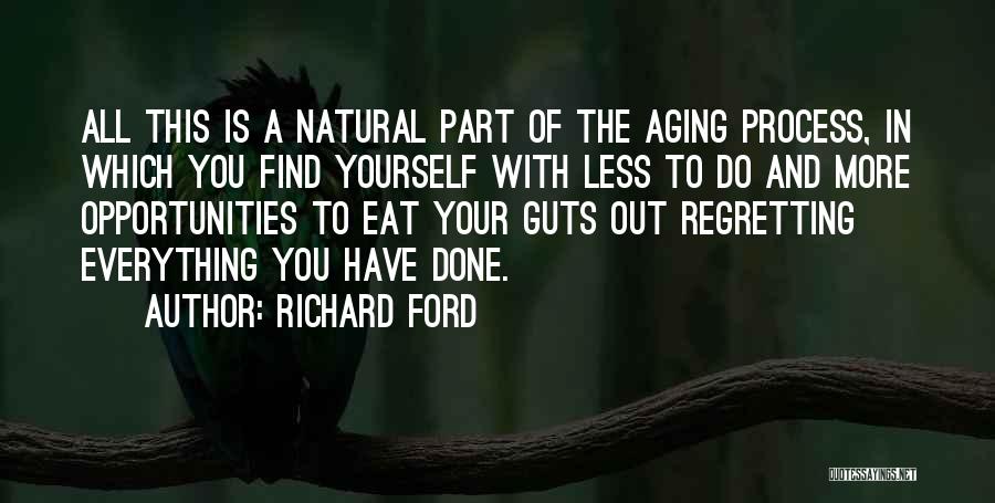 You Have Guts Quotes By Richard Ford