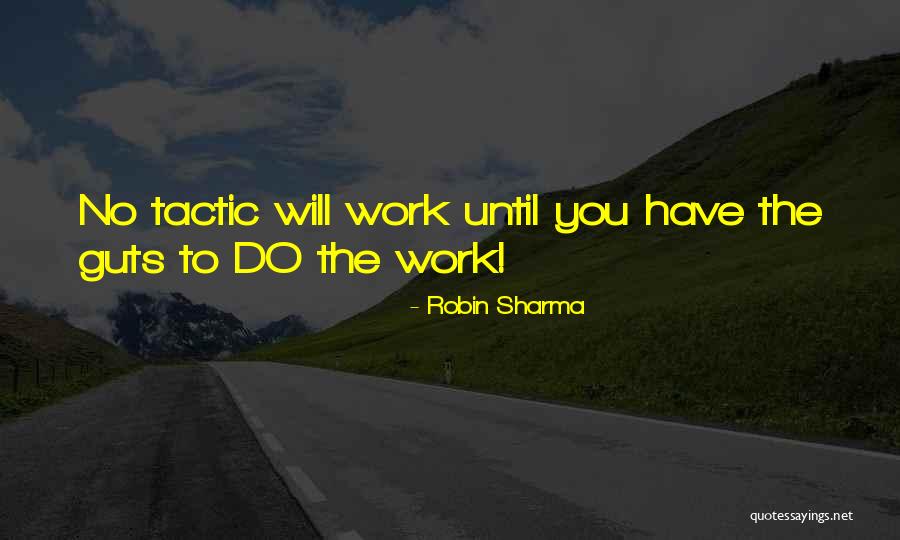 You Have Guts Quotes By Robin Sharma You Have Guts Quotes By Robin Sharma