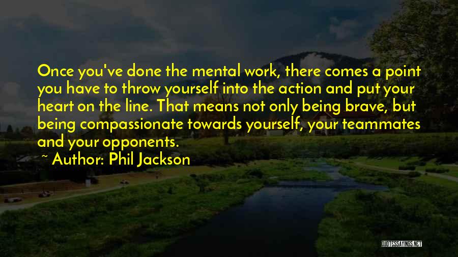 You Have Heart Quotes By Phil Jackson