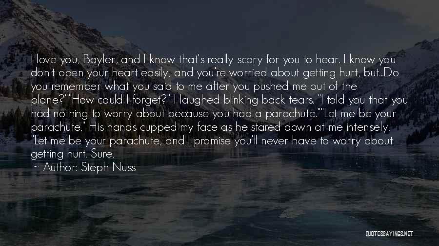 You Have Hurt Me Quotes By Steph Nuss