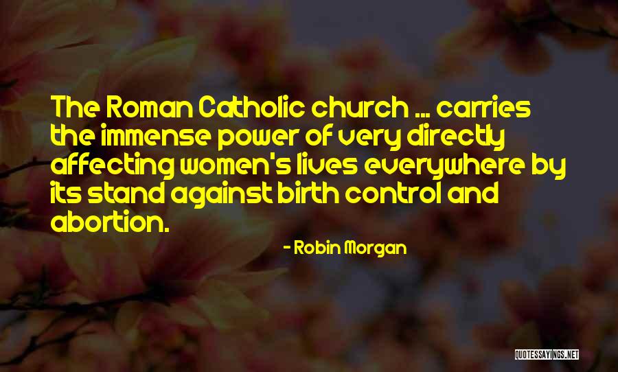 You Have Immense Power Quotes By Robin Morgan You Have Immense Power Quotes By Robin Morgan