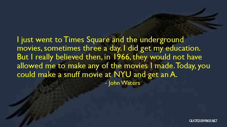 You Have Just Made My Day Quotes By John Waters You Have Just Made My Day Quotes By John Waters