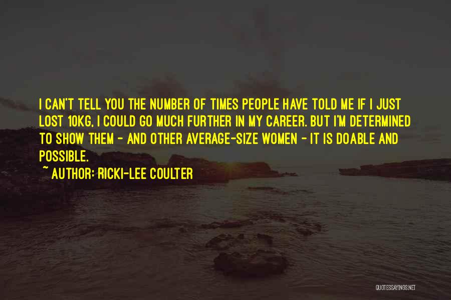 You Have Lost Quotes By Ricki-Lee Coulter