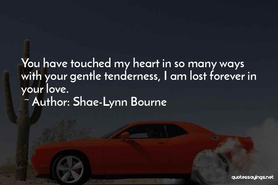 You Have My Heart Forever Quotes By Shae-Lynn Bourne