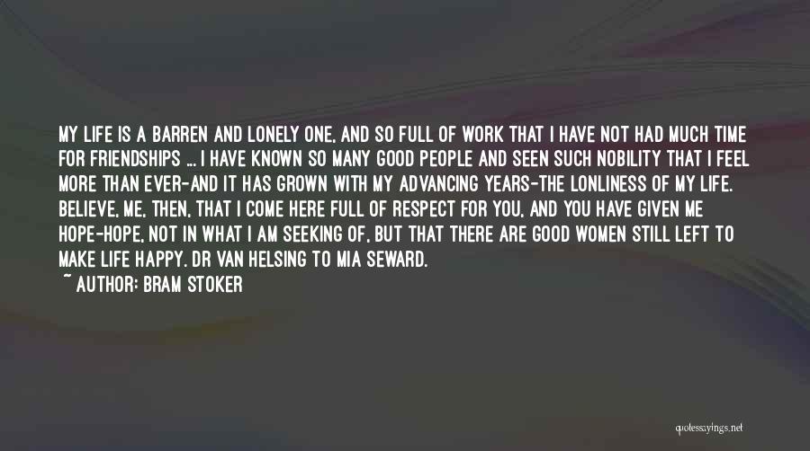 You Have My Respect Quotes By Bram Stoker