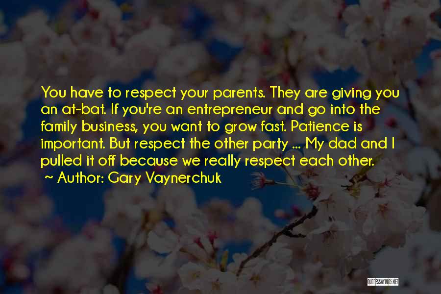 You Have My Respect Quotes By Gary Vaynerchuk