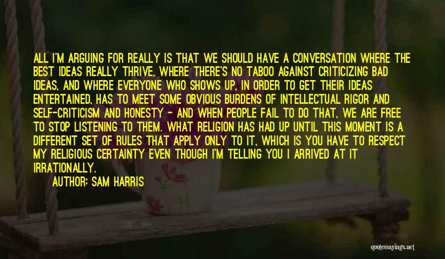 You Have My Respect Quotes By Sam Harris