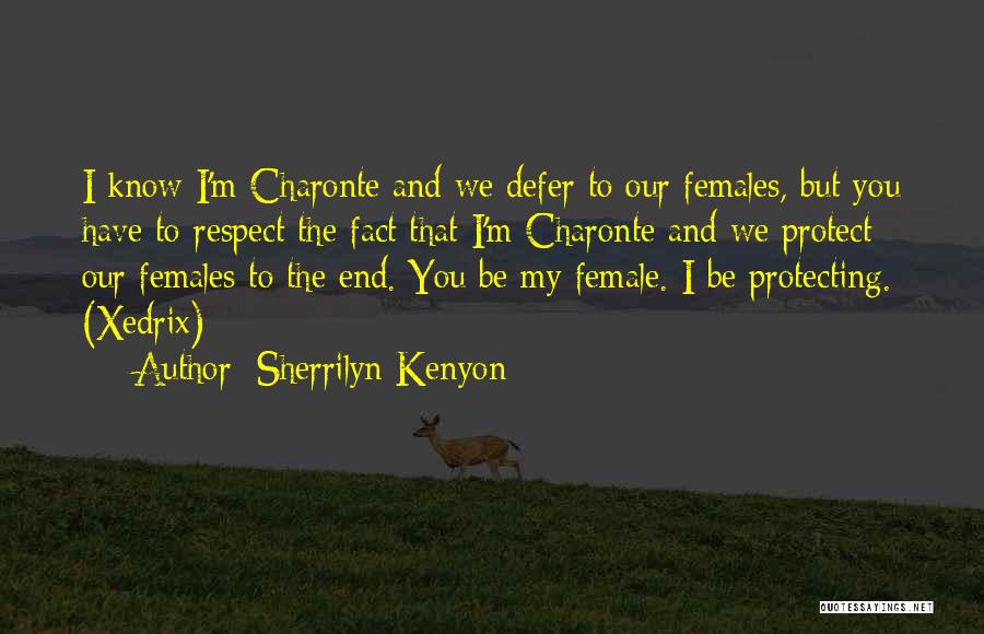 You Have My Respect Quotes By Sherrilyn Kenyon