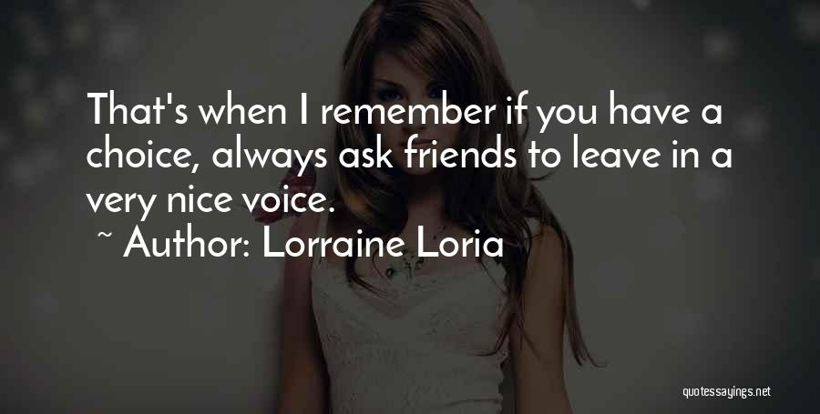 You Have Nice Voice Quotes By Lorraine Loria