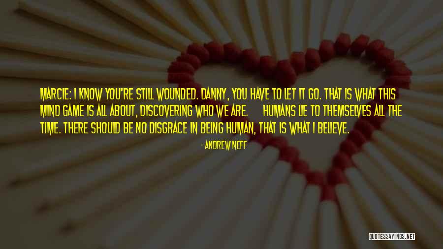 You Have No Game Quotes By Andrew Neff You Have No Game Quotes By Andrew Neff