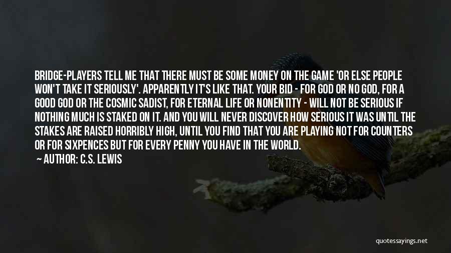You Have No Game Quotes By C.S. Lewis