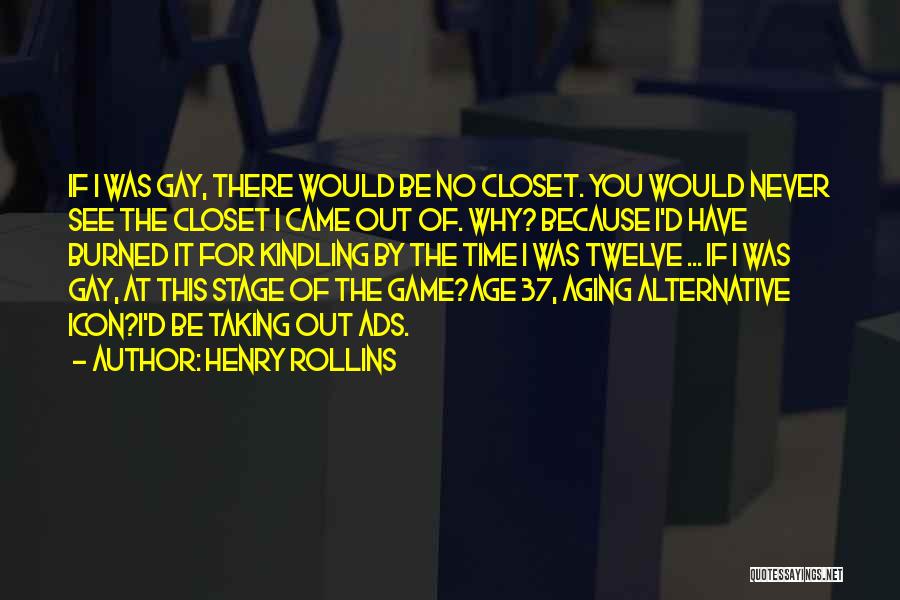 You Have No Game Quotes By Henry Rollins